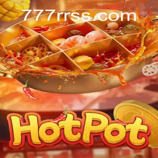 Hotpot: Dive Into the Thrilling World of 777RR