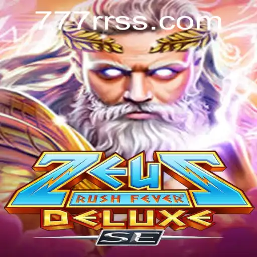 Experience the Thrilling World of ZeusRushFeverDeluxeSE with 777RR